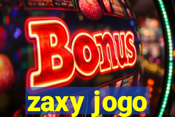 zaxy jogo